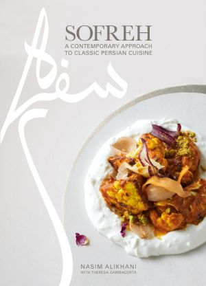 Sofreh · A Contemporary Approach to Classic Persian Cuisine