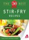 The 50 Best Stir-Fry Recipes