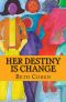 Her Destiny is Change