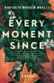 Every Moment Since