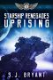 Uprising: Starship Renegades, #1