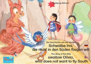 Die Geschichte von der kleinen Schwalbe Ina, die nicht in den Süden fliegen will · Deutsch-Englisch