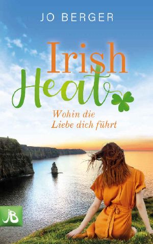 Irish Heat · Wohin die Liebe dich führt