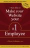 5 Easy Steps to Make Your Website Your #1 Employee