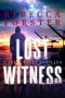 Lost Witness · A Josie Bates Thriller (The Witness Series Book 8)