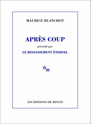 Après Coup, Précédé Par Le Ressassement Éternel