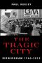 The Tragic City · Birmingham 1963-2013