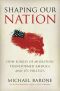 Shaping Our Nation · How Surges of Migration Transformed America and Its Politics