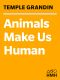 Animals Make Us Human · Creating the Best Life for Animals