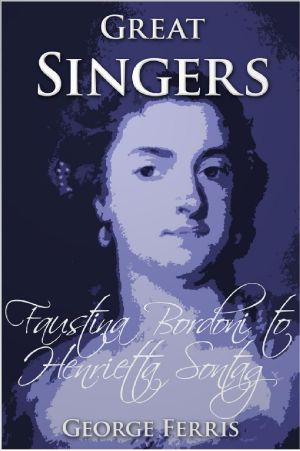 Great Singers · Faustina Bordoni to Henrietta Sontag