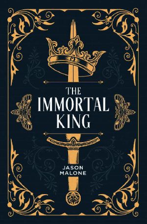 The Immortal King · Part One of the Godyear Saga