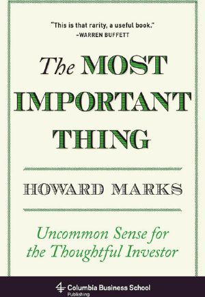 The Most Important Thing · Uncommon Sense for the Thoughtful Investor