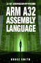 Arm A32 Assembly Language · 32-Bit Arm, Neon, Vfp, Thumb