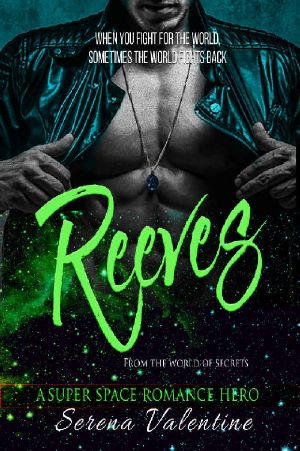 Reeves · A Super Space Romance Hero (From the World of Secrets Book 1)