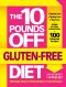 The 10 Pounds Off Gluten-Free Diet · the Easy Way to Drop Inches in Just 28 Days