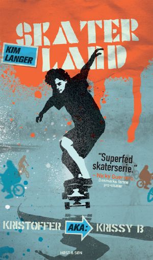 Skaterland 1. Kristoffer aka Krissy B, eBog