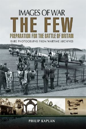 The Few · Preparation for the Battle of Britain (Images of War)