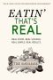 Eatin' That's Real · Real Food. Real Science. Real Simple. Real Results.