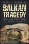 Balkan Tragedy · Chaos and Dissolution After the Cold War