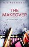 The Makeover · A Modern Love Story