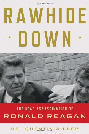 Rawhide Down · The Near Assassination of Ronald Reagan