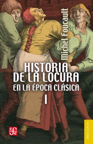 Historia de la locura en la época clásica I