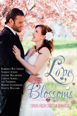 Love Blossoms · 7 Spring-Fresh Christian Romances