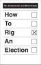 How to Rig an Election