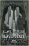 Slave Stories · Scenes From the Slave State