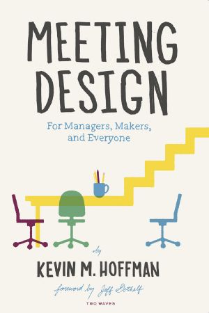 Meeting Design · for Managers, Makers, and Everyone