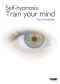 Self - Hypnosis · Train Your Mind