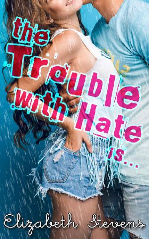 The Trouble with Hate is...