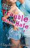 The Trouble with Hate is...