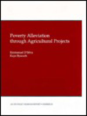 Poverty Alleviation Through Agricultural Projects · Report on a Seminar Held Jointly by the Asian Development Bank, the Centre on Integrated Rural Development for Asia and the Pacific, and the Economic Development Institute of the World Bank