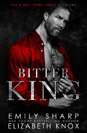 Bitter King (The O'Dea Crime Family Book 2)