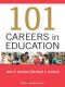 101 Careers in Education