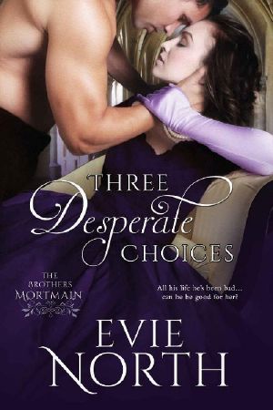 Three Desperate Choices (The Brothers Mortmain Book 3)