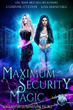 Maximum Security Magic · A Paranormal Reform School Romance (Academy for Supernatural Felons Book 1)