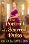 The Portrait of a Scarred Duke: A Historical Regency Romance Novel