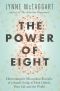 The Power of Eight · Harnessing the Miraculous Energies of a Small Group to Heal Others, Your Life and the World