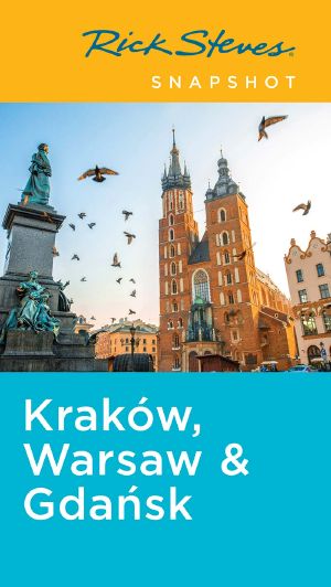 Rick Steves Snapshot Kraków, Warsaw & Gdańsk