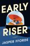 Early Riser, A Novel