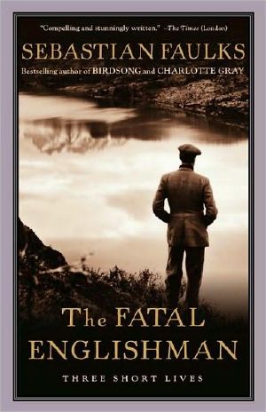 The Fatal Englishman · Three Short Lives