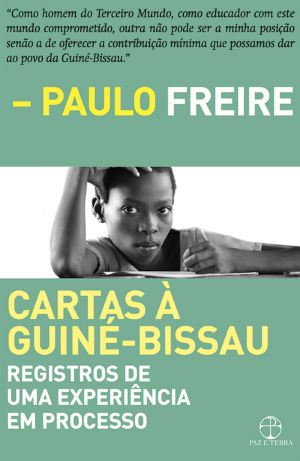 Cartas À Guine Bissau · Registros De Uma Experiência Em Processo