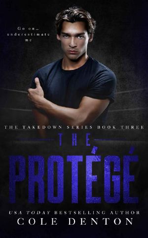 The Protege (The Takedown Series Book 3)