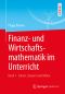 Finanz- und Wirtschaftsmathematik im Unterricht · Band 1