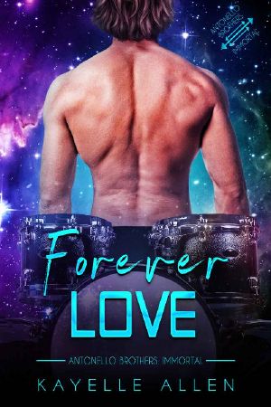 Forever Love: An Immortal MM Science Fiction Romance (Antonello Brothers: Immortal Book 3)