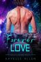 Forever Love: An Immortal MM Science Fiction Romance (Antonello Brothers: Immortal Book 3)