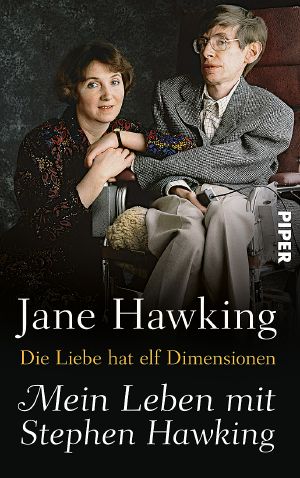 Die Liebe hat elf Dimensionen · Mein Leben mit Stephen Hawking