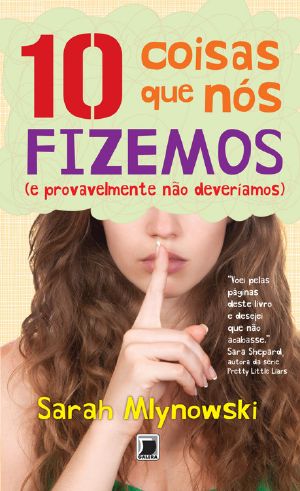 10 Coisas Que Nós Fizemos (E Provavelmente Não Deveríamos Ter Feito)